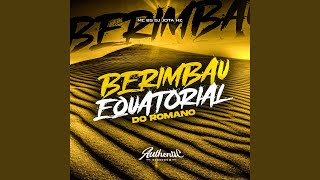 Berimbau Equatorial do Romano [upl. by Virginia]