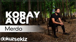 Koray Avcı  Merdo Official Audio [upl. by Aneeres]