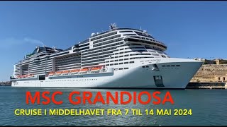 707  MSC GRANDIOSA  cruise I middelhavet fra 7 til 14 mai 2024 [upl. by Volding]