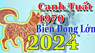 Canh Tuất 1970 Năm 2024 Các Phương Diện Có Nhiều Thay Đổi Lớn [upl. by Buckley881]