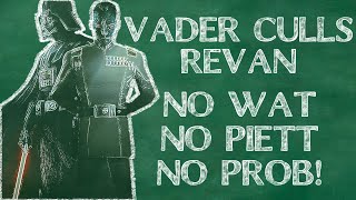 Vader vs DR No Wat No Piett No Problem [upl. by Laufer357]