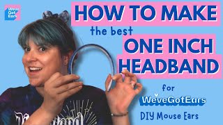 How to Make the Best One Inch Headband for WeveGotEars DIY Mouse Ears [upl. by Malinde]