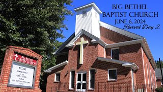 Big Bethel Baptist Church 662024  Revival Day 2 [upl. by Artiek]