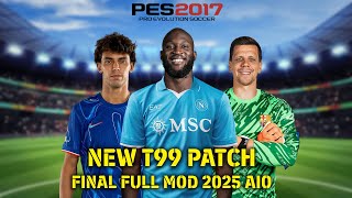 PES 2017 NEW T99 PATCH FINAL FULL MOD 2025 AIO [upl. by Sixela]