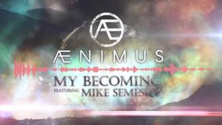 AENIMUS  My Becoming  Featuring Mike Semesky ex The HAARP MachineINTERVALS [upl. by Ralfston49]