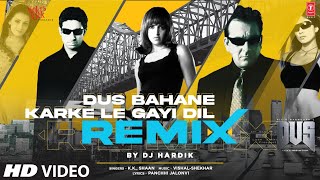 Dus Bahane Karke Le Gayi Dil Remix DJ Hardik  K K Shaan  Vishal  Shekhar  Panchhi Jalonvi [upl. by Speroni375]