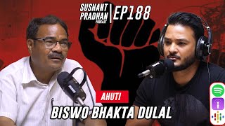 Episode 188 Aahuti  Socialism Caste System Education MCC Population  Sushant Pradhan Podcast [upl. by Hamid177]