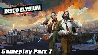 Disco Elysium Final Cut Gameplay Part 7  A Bourgeoisie Woman [upl. by Yelnek]