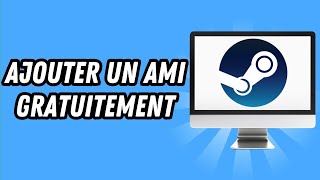 Comment ajouter un ami sur Steam gratuitement GUIDE COMPLET [upl. by Nylorak567]