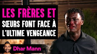 Les Frères Et Sœurs Font Face À Lultime Vengeance   Dhar Mann Studios [upl. by Tannenwald656]