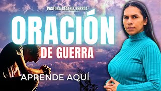 🙏🏻 ORACIÓN DE GUERRA🔥PASTORA BEATRIZ BERROA [upl. by Ettennaej]