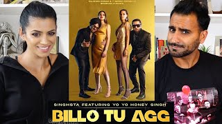 BILLO TU AGG Official Video REACTION  Singhsta Feat Yo Yo Honey Singh [upl. by Reve526]