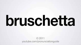 How to Pronounce Bruschetta [upl. by Nairot]