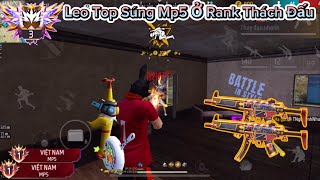 Free Fire Truy Tìm “Rank Thách Đấu” Trên Kênh Thế Giới Để Leo Top Thông Thạo Súng Mp5 Và Cái Kết [upl. by Stiruc]