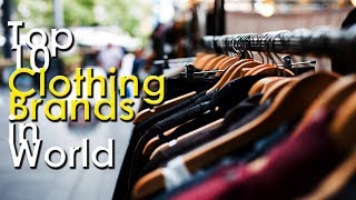 Top 10 Best Selling Clothing Brands in World [upl. by Eimmaj99]