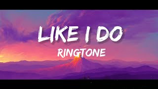 Like I Do Ringtone  English Ringtone  New Ringtone  ringtone [upl. by Takashi]