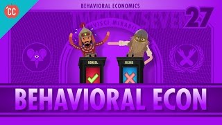 Behavioral Economics Crash Course Economics 27 [upl. by Adaner]