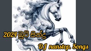 2024 බුටි සින්දු sinhal DJ nanstop songs [upl. by Reldnahc]