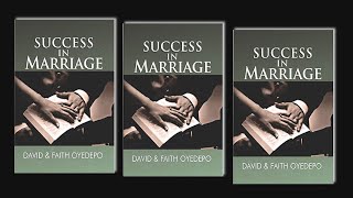 SUCCESS IN MARRIAGE BY DAVID amp FAITH OYEDEPO [upl. by Hescock]