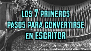 7 PASOS para convertirse en un ESCRITOR [upl. by Syla]