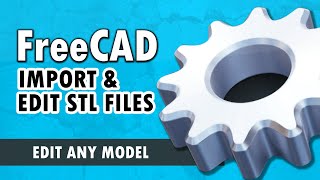 FreeCAD for Beginners pt3  Importing and Editing STL Files [upl. by Barna]