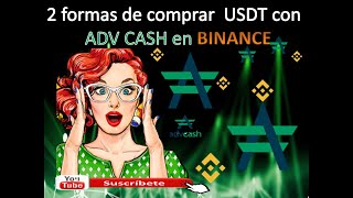 2 formas de comprar USDT con ADV CASH en BINANCE [upl. by Aytac]