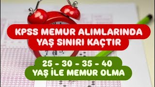 KPSS MEMUR ALIMLARINDA YAŞ SINIRI KAÇTIR  MEMUR ALIMLARINDA YAŞ SINIRI [upl. by Shields]