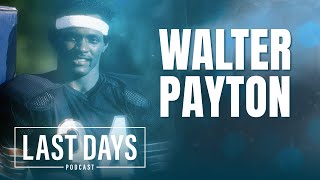 Ep 92  Walter Payton  Last Days [upl. by Elleron]