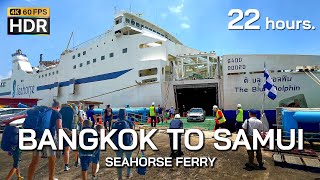 🇹🇭 4K HDR  The Longest Distance Ferry Ride in Thailand Bangkok  Koh Samui 22 hours [upl. by Ellivro]