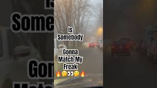 Is Somebody Gonna Match My Freak 🔥🤔👀🤔🔥funny relatablestories food memes [upl. by Pilloff]