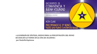 «LA ENERGÍA DE SÍNTESIS MEDIO PARA LA PRECIPITACIÓN DEL REINO DE por Rodolfo Espinosa [upl. by Amri]