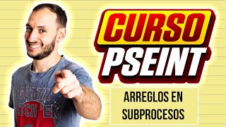 ARREGLOS en SUBPROCESOS  CURSO PSEINT desde CERO 26 [upl. by Pliam]