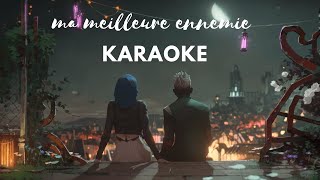 MA MEILLEURE ENNEMIE Karaoke lyrics [upl. by Susi]