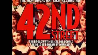 42nd Street 2001 Revival Broadway Cast  7 Getting Out of Town [upl. by Alverson]