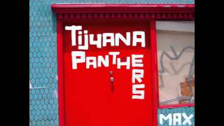 Tijuana Panthers  Creature [upl. by Frame]