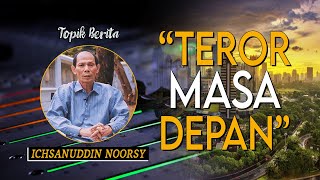 Ichsanuddin Noorsy  “Teror Masa Depan” [upl. by Suirada]