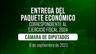 🔴Entrega del Paquete Económico correspondiente al Ejercicio Fiscal 2024 a la Cámara de Diputados [upl. by Anreval573]