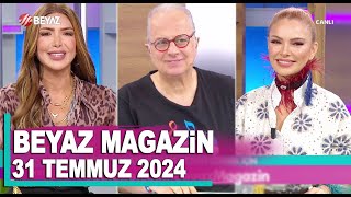 Beyaz Magazin 31 Temmuz 2024 [upl. by Materse]