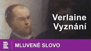 Verlaine Vyznání  MLUVENÉ SLOVO CZ [upl. by Cowley272]