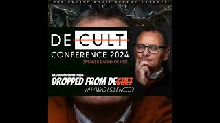 DECULT CONFERENCE 2024 Why Was EXJehovahs Witness Danny de Hek Silenced and Dropped DECULT [upl. by Asilrahc263]