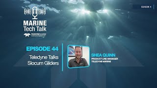 Episode 44 Teledyne Talks Slocum Gliders [upl. by Enoek977]