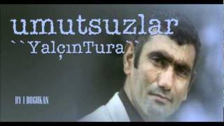 YILMAZ GUNEY UMUTSUZLAR [upl. by Haberman]