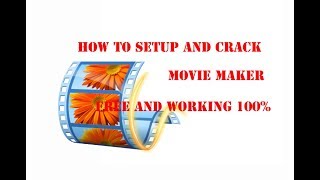 How to crack Windows Movie Maker 2017 free and working 100 [upl. by Aifoz689]