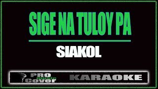 Sige na tuloy pa  Siakol KARAOKE [upl. by Ainatit605]