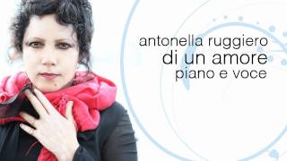 Antonella Ruggiero  Di un Amore  Piano e Voce [upl. by Tawsha]