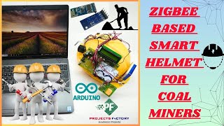 Zigbee Based Smart Helmet For Coal Miners [upl. by Mlehliw661]