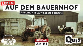 814 Geschichte zum Lesen amp Hören  Thema Leben auf dem Bauernhof  Deutsch lernen durch Hören [upl. by Naul]