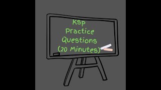 Ksp Practice Questions 20 Min  Ksp Qsp molar solubility saturation [upl. by Dixie]