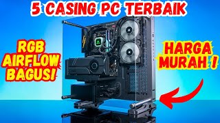 CEK 👉 5 Rekomendasi CASING PC Murah TERBAIK [upl. by Hoopes]