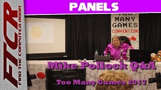 Mike Pollock QampA  Too Many Games 17 Panel [upl. by Marni]